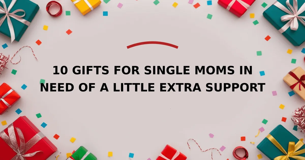 10 Gifts for Single Moms in Need of a Little Extra Support